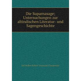 

Книга Die Suparnasage; Untersuchungen zur altindischen Literatur- und Sagengeschichte