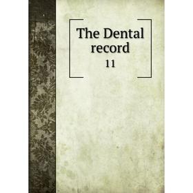 

Книга The Dental record 11