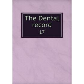 

Книга The Dental record 17