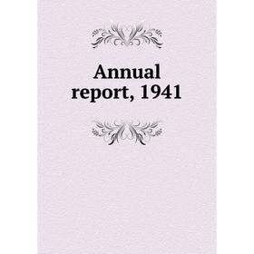 

Книга Annual report, 1941
