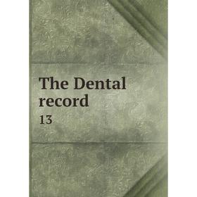 

Книга The Dental record 13