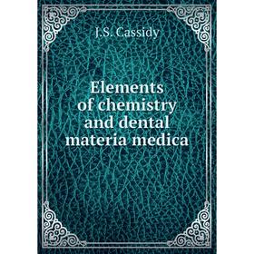 

Книга Elements of chemistry and dental materia medica