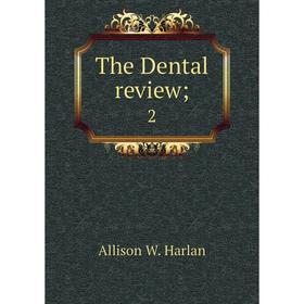 

Книга The Dental review; 2