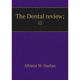 

Книга The Dental review; 12