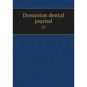 

Книга Dominion dental journal 35