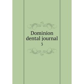 

Книга Dominion dental journal 3
