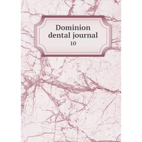 

Книга Dominion dental journal 10