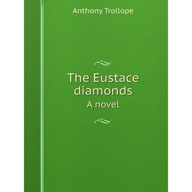 

Книга The Eustace diamonds A novel