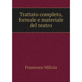 

Книга Trattato completo, formale e materiale del teatro