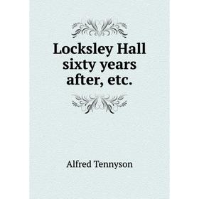 

Книга Locksley Hall sixty years after, etc.