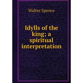 

Книга Idylls of the king; a spiritual interpretation