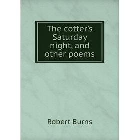 

Книга The cotter's Saturday night, and other poems