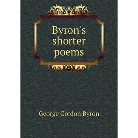 

Книга Byron's shorter poems