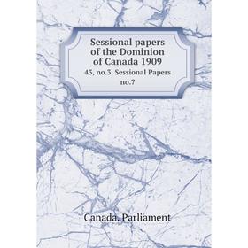 

Книга Sessional papers of the Dominion of Canada 1909 43, no.3, Sessional Papers no.7