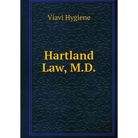 

Книга Hartland Law, M.D.