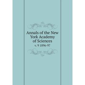 

Книга Annals of the New York Academy of Sciences v. 9 1896-97