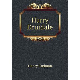 

Книга Harry Druidale