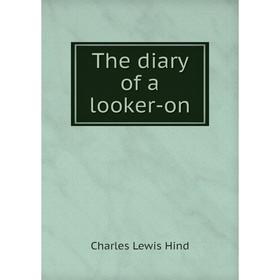 

Книга The diary of a looker-on