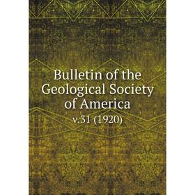 

Книга Bulletin of the Geological Society of America v.31 (1920)
