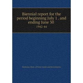 

Книга Biennial report for the period beginning July 1. and ending June 30. 1942-44