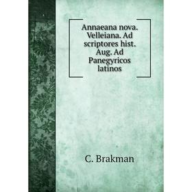 

Книга Annaeana nova. Velleiana. Ad scriptores hist. Aug. Ad Panegyricos latinos