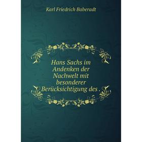 

Книга Hans Sachs im Andenken der Nachwelt mit besonderer Berücksichtigung des.