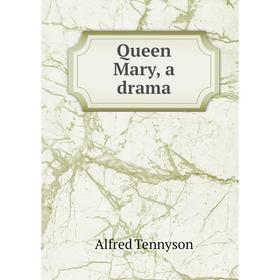 

Книга Queen Mary, a drama