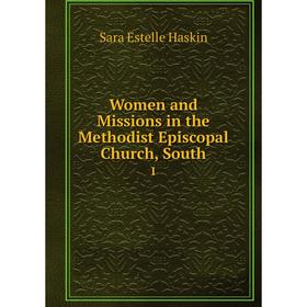 

Книга Women and Missions in the Methodist Episcopal Church, South 1