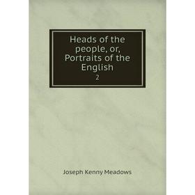 

Книга Heads of the people, or, Portraits of the English 2