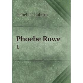 

Книга Phoebe Rowe 1