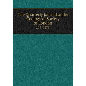 

Книга The Quarterly journal of the Geological Society of London v.27 (1871)