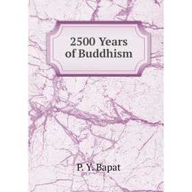 

Книга 2500 Years of Buddhism
