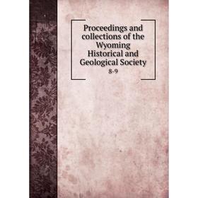 

Книга Proceedings and collections of the Wyoming Historical and Geological Society 8-9