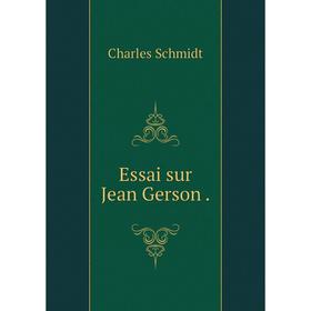 

Книга Essai sur Jean Gerson.