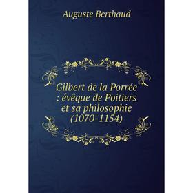 

Книга Gilbert de la Porrée: évêque de Poitiers et sa philosophie (1070-1154)