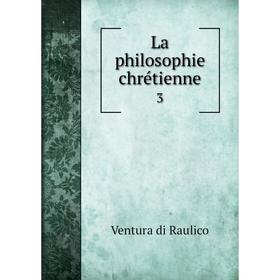 

Книга La philosophie chrétienne 3