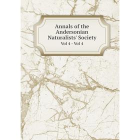 

Книга Annals of the Andersonian Naturalists' Society Vol 4 - Vol 4