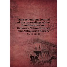 

Книга Transactions and journal of the proceedings of the Dumfriesshire and Galloway Natural History and Antiquarian Society No 18 - No 20