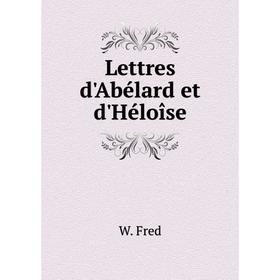 

Книга Lettres d'Abélard et d'Héloîse