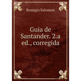 

Книга Guia de Santander. 2.a ed., corregida