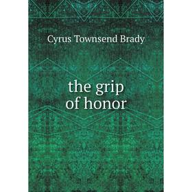 

Книга the grip of honor