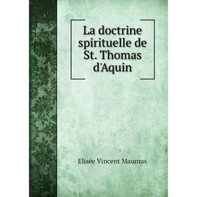 

Книга La doctrine spirituelle de St. Thomas d'Aquin