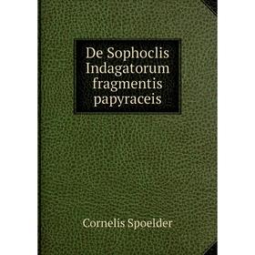 

Книга De Sophoclis Indagatorum fragmentis papyraceis