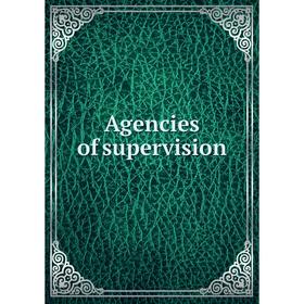 

Книга Agencies of supervision