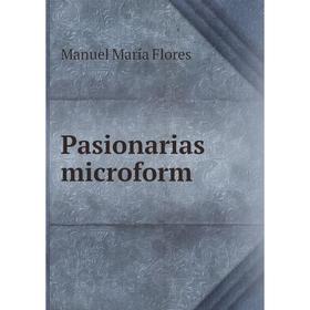 

Книга Pasionarias microform