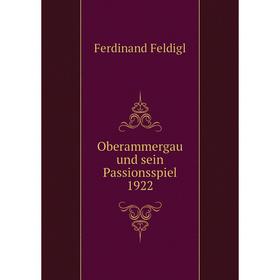 

Книга Oberammergau und sein Passionsspiel 1922