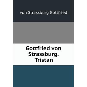 

Книга Gottfried von Strassburg. Tristan