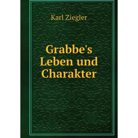 

Книга Grabbe's Leben und Charakter