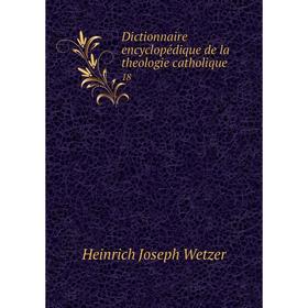 

Книга Dictionnaire encyclopédique de la theologie catholique. 18