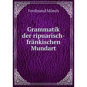 

Книга Grammatik der ripuarisch-fränkischen Mundart